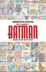 Batman fête ses 80 ans_Detective comics_80years of Batman the deluxe Edition